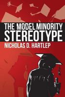 The Model Minority Stereotype: Demystifying Asian American Success 1623963583 Book Cover