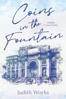 Coins in the Fountain 0986439096 Book Cover