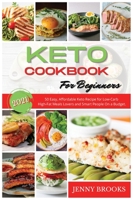 Keto Cookbook for Beginners: 50 Easy, Affordable Keto Recipe for Low-Carb High-Fat Meals Lovers and Smart People On a Budget. 1802682570 Book Cover