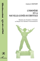 L'indonésie et la Nouvelle-Guinée occidentale: Maintien des frontières coloniales ou respect des identités 2738443966 Book Cover