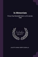 In Memoriam: Prince Paul Demidoff, Mort Le 26 Janvier, 1885 1022726617 Book Cover
