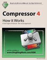 Compressor 4 - How it Works: A new type of manual - the visual approach 1469901161 Book Cover