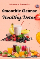 Smoothie Cleanse & Healthy Detox B09KN4CTLS Book Cover