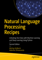Natural Language Processing Recipes: Unlocking Text Data with Machine Learning and Deep Learning Using Python 1484273508 Book Cover