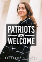 Patriots Not Welcome 0997202998 Book Cover