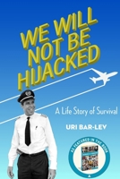 We Will Not Be Hijacked: A Life Story of Survival B0FG49YPVS Book Cover