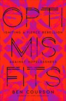 Optimisfits: Igniting a Fierce Rebellion Against Hopelessness 0736975845 Book Cover