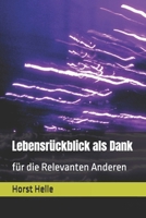 Lebensrückblick als Dank: für die relevanten Anderen (German Edition) B0CRQTPCNW Book Cover