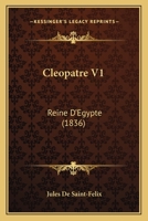 Cleopatre V1: Reine D'Egypte (1836) 1160341990 Book Cover