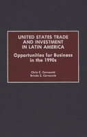 United States Trade and Investment in Latin America: Opportunities for Business in the 1990s 0899307868 Book Cover