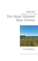 Der blaue Himmel ?ber Corona: Ein Tagebuch 3751950397 Book Cover