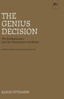 The Genius Decision: The Extraordinary and the Postmodern Condition, second, revised and expanded edition 0882145924 Book Cover