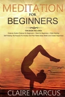 Meditation for Beginners: THIS BOOK INCLUDES:Chakras Guide+Chakras for Beginners + Reiki for Beginners + Reiki Healing.Self-Healing Techniques For ... Pain Relief,Sleep Better and Create Happiness B084QLMSZC Book Cover