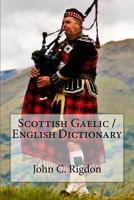 Scottish Gaelic / English Dictionary 1537718290 Book Cover