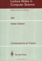 Combinatorics on Traces (Lecture Notes in Computer Science) 3540530312 Book Cover