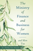 The Ministry of Finance and Business for Women: And Men Too 1664253572 Book Cover