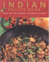 The Indian Recipe Book: Over 200 Deliciously Authentic Dishes 1842151916 Book Cover