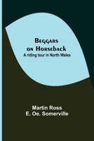 Beggars On Horseback 9354752705 Book Cover