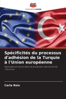 Spécificités du processus d'adhésion de la Turquie à l'Union européenne 6207021312 Book Cover