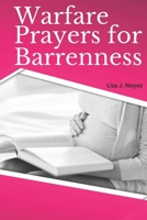 WARFARE PRAYERS FOR BARRENNESS: Embracing Miracles Of Motherhood B0CDJZDKFG Book Cover