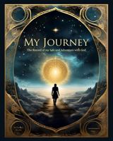 My Journey: The Record of my Life and Adventure with God 194868036X Book Cover