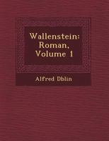 Wallenstein: Roman, Volume 1 1249955556 Book Cover