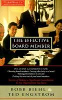 The Effective Board Member: Secrets of Making a Significant Contribution to Any Organization You Serve 0805401741 Book Cover