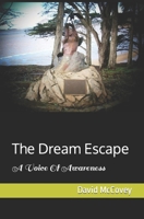 The Dream Escape: A Voice of Awareness 144041100X Book Cover