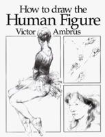 How to Draw the Human Figure 1840134259 Book Cover