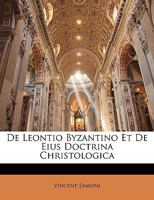 De Leontio Byzantino Et De Eius Doctrina Christologica 1147239975 Book Cover