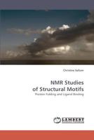 NMR Studies of Structural Motifs: Protein Folding and Ligand Binding 3838335775 Book Cover