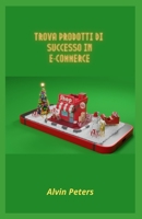 TROVA PRODOTTI DI SUCCESSO IN E-COMMERCE B0BCS36YQK Book Cover