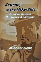 Journey to the Mike-Side: Growing Through the Cracks of Adversity 153701823X Book Cover