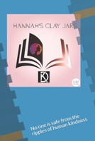 Hannah's Clay Jars: No one is safe from the ripples of human kindness B08VCKZBCN Book Cover