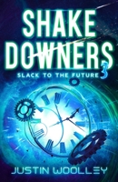 Shakedowners 3: Slack to the Future: The Vinyl Frontier 0646869744 Book Cover