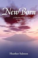 NewBorn: A Modern Fable: Revised (2nd Edition) 1789261635 Book Cover