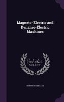 Magneto-Electric and Dynamo-Electric Machines 1358403694 Book Cover