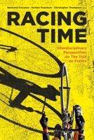 Racing Time: Interdisciplinary Perspectives on the Tour de France   2889154637 Book Cover