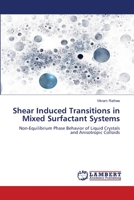 Shear Induced Transitions in Mixed Surfactant Systems 6206152693 Book Cover