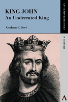 King John: An Underrated King 0857285181 Book Cover