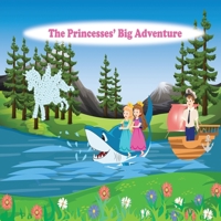 The Princesses' Big Adventure: That's what friend's do B08SZ6GRMK Book Cover