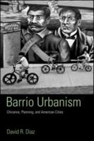 Barrio Urbanism: Chicanos, Planning and American Cities 0415945429 Book Cover