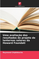 Uma avaliação dos resultados do projeto de lanternas solares da Howard Foundati (Portuguese Edition) 6208346908 Book Cover