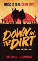 Down in the Dirt: A Duke & Rinehart Novel B0HG6ZSFZN Book Cover