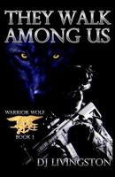 Warrior Wolf - They Walk Among Us 1500724971 Book Cover