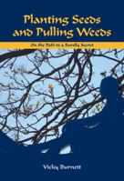 Planting Seeds and Pulling Weeds 0983641706 Book Cover