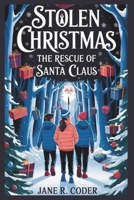 STOLEN CHRISTMAS: The Rescue Of Santa Claus B0DQDMSTKD Book Cover