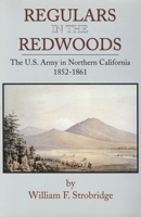 Regulars in the Redwoods: The U.S.Army in Northern California, 1852-1861 (Frontier Military) 0870622145 Book Cover