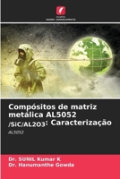 Compósitos de matriz metálica AL5052 /SiC/AL2O3: Caracterização (Portuguese Edition) 6209389937 Book Cover
