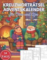 Kreuzworträtsel Adventskalender für Oma und Opa: Zwei Rätsel täglich – der unterhaltsame Adventskalender für Oma und Opa mit Witz, Charme und Weihnachtszauber B0FHKKLXN4 Book Cover